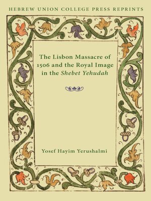 cover image of The Lisbon Massacre of 1506 and the Royal Image in the Shebet Yehudah